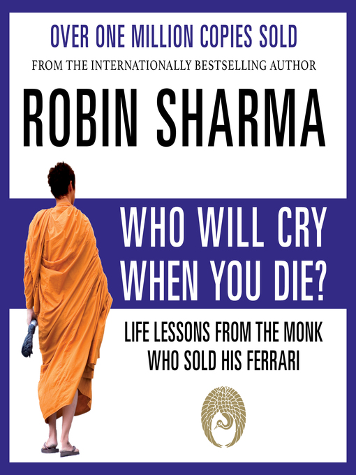 Title details for Who Will Cry When You Die? by Robin Sharma - Wait list